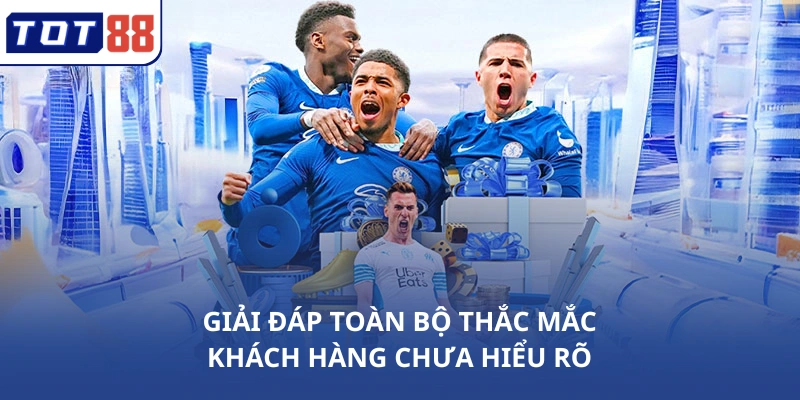 Giải đáp toàn bộ thắc mắc khách hàng chưa hiểu rõ